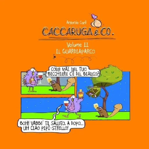 Caccaruga&Co: volume 2 - IL Guardiaparco by Antonio Carli