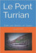 Le Pont Turrian by Clautt, Vincent