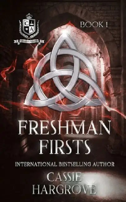 Freshman Firsts (A Paranormal College Reverse Harem Romance) by Cassie Hargrove