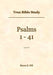 True Bible Study - Psalms 1-41 by Maura Hill