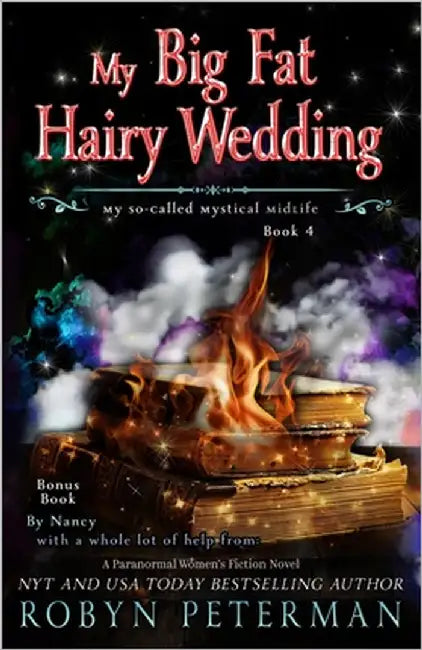 My Big Fat Hairy Wedding: A Paranormal Women's Fiction Novel: My So-Called Mystical Midlife, Book Four by Peterman, Robyn