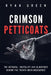 Crimson Petticoats: The Betrayal, Brutality and Bloodshed behind the French Maid Massacres by Ryan Green