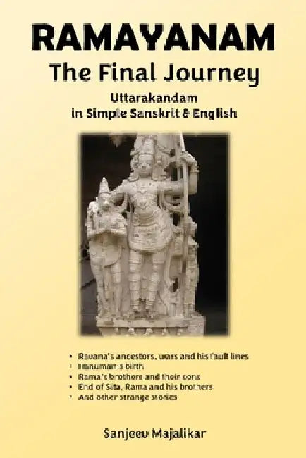 RAMAYANAM The Final Journey: Uttarakandam in Simple Sanskrit & English by Sanjeev Majalikar