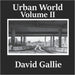 Urban World: Volume II by David Gallie