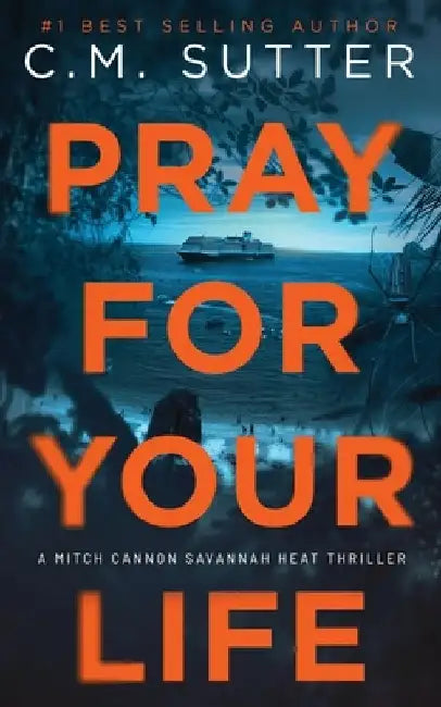 Pray For Your Life by C. M. Sutter