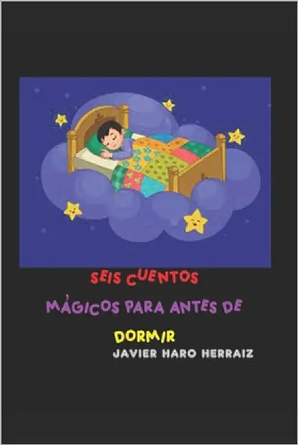 Seis Cuentos Mágicos Para Antes de Dormir by Haro Herraiz, Javier