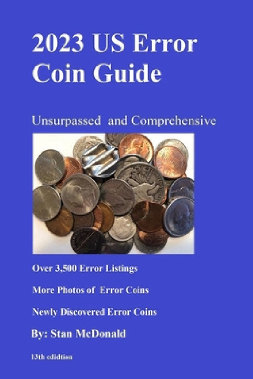 2023 US Error Coin Guide: Unsurpassed and Comprehensive by Stanley C. McDonald