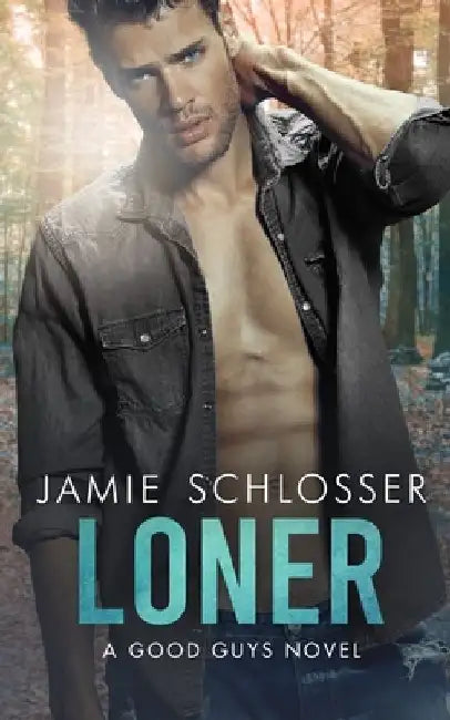 Loner: A Good Guys Novel by Jamie Schlosser
