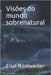 Visões do mundo sobrenatural by Roshveder, Eliel