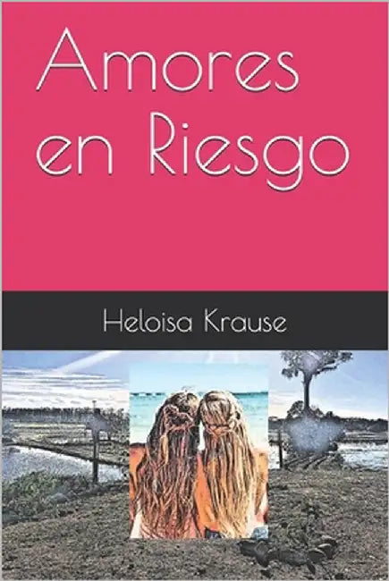 Amores en Riesgo by Krause, Heloisa Rosa