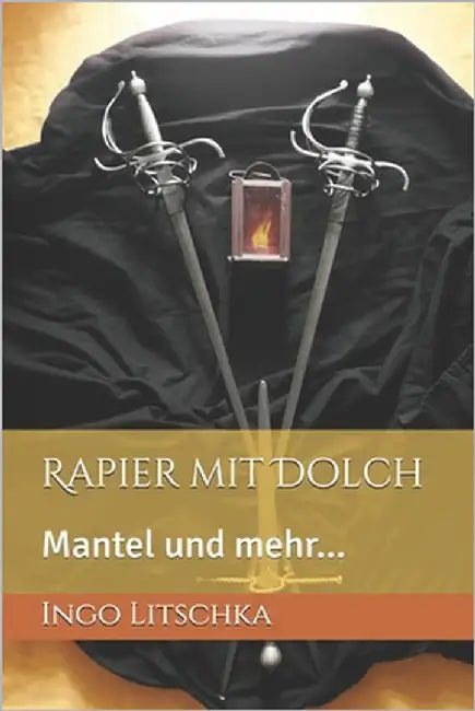 Rapier mit Dolch: Mantel und mehr... by Litschka, Ingo