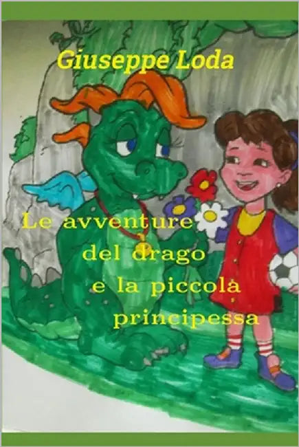 Le avventure del drago e la piccola principessa by Loda, Giuseppe
