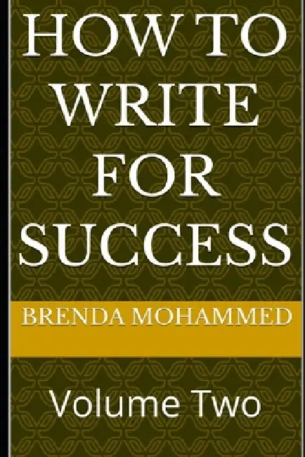 How to Write for Success: Volume Two by Brenda Mohammed