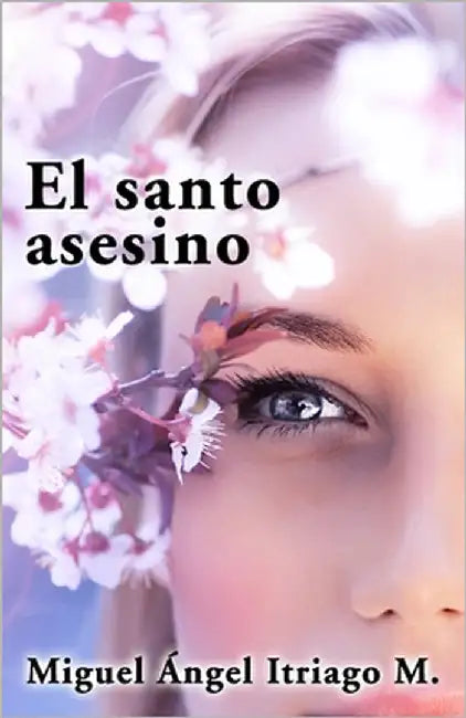 El santo asesino by Itriago Machado, Miguel Ángel