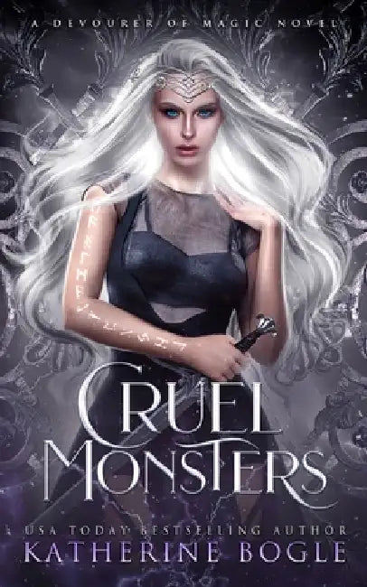Cruel Monsters: An Epic Fantasy Romance by Katherine Bogle
