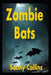Zombie Bats by Sonny Collins