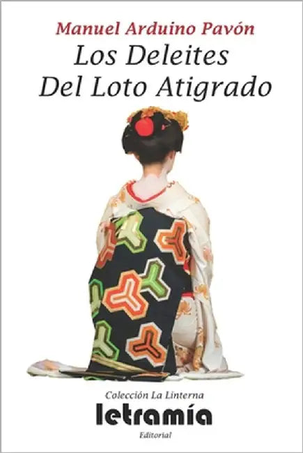 Los Deleites Del Loto Atigrado by Arduino Pavón, Manuel