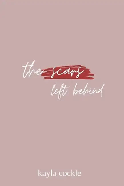 The scars left behind by Kayla Cockle