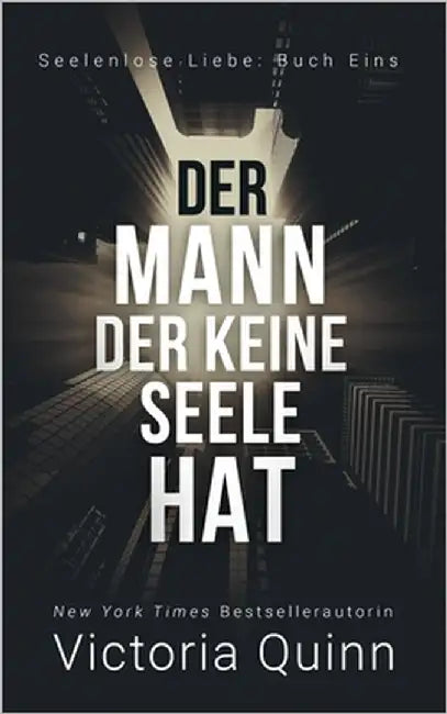 Der Mann, der keine Seele hat by Quinn, Victoria