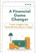 A Financial Game Changer: Fresh Insights Into How Money Works Today: Gaining Control Of Your Finances by Yong Lupton