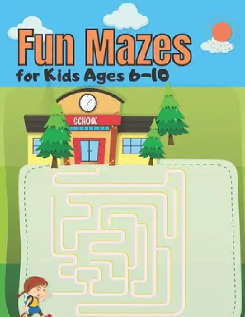 Fun Mazes for Kids Ages 6-10 by Nasheem Yeash
