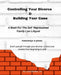 Controlling Your Divorce & Building Your Case: A Book For The Self Represented Family Law Litigant by Launi Sheldon
