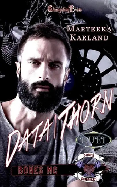 Data/Thorn Duet: A Bones MC Romance by Marteeka Karland