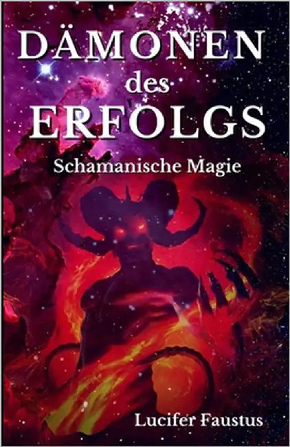 Dämonen des Erfolgs: Schamanische Magie by Faustus, Lucifer