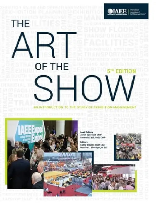 The Art of the Show An Introduction to the Study of Exhibition Management Fifth Edition by Janet Sperstad