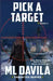 Pick A Target: A Lesbian Romantic Suspense by ML Davila