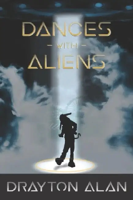 Dances with Aliens by Drayton Alan