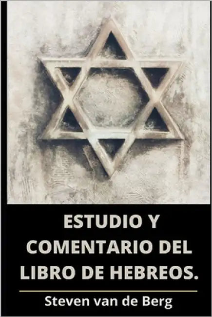 Estudio y Comentario del Libro de Hebreos by Van de Berg, Steven