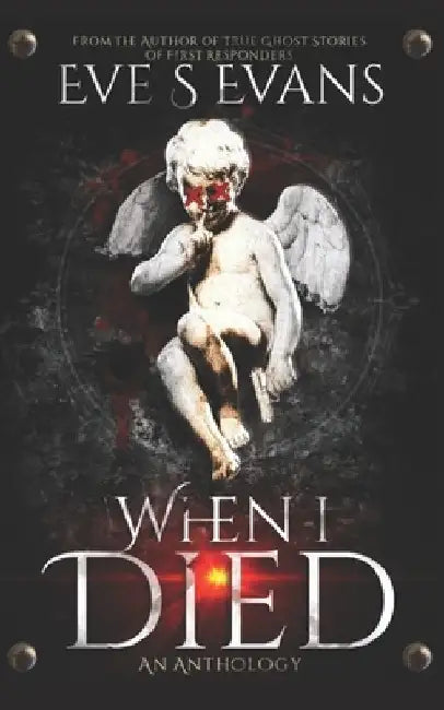 When I died: An Anthology by Eve S. Evans