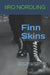 Finn Skins: Finland's Nationalist Skinhead Movement 1981-1997 by Iiro Nordling