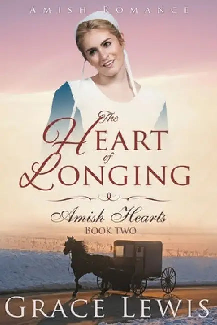 The Heart of Longing (Large Print Edition): Amish Romance by Grace Lewis