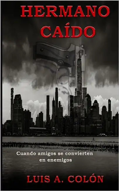 Hermano Caído: Fallen Brother by Colón, Luis A.