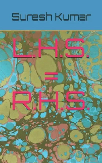 L.H.S. = R.H.S. by Suresh Kumar