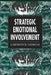 Strategic Emotional Involvement: Using the Countertransference in Psychotherapy by Anthony Brailow