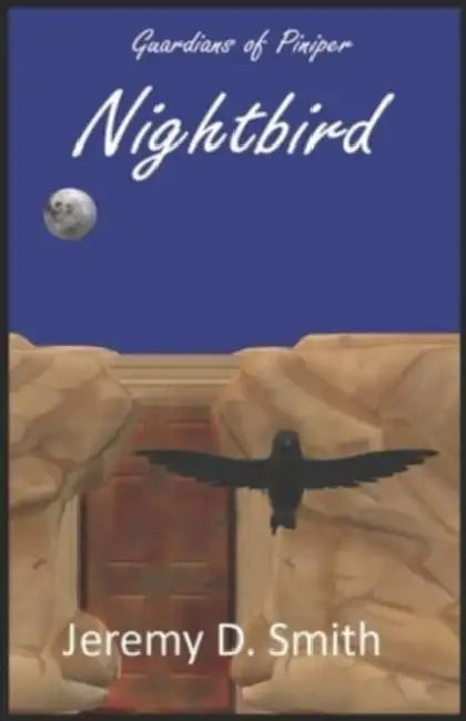 Nightbird: Guardians of Piniper by Jeremy D Smith