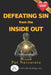 Defeating Sin from the Inside Out by Pat Naccarato