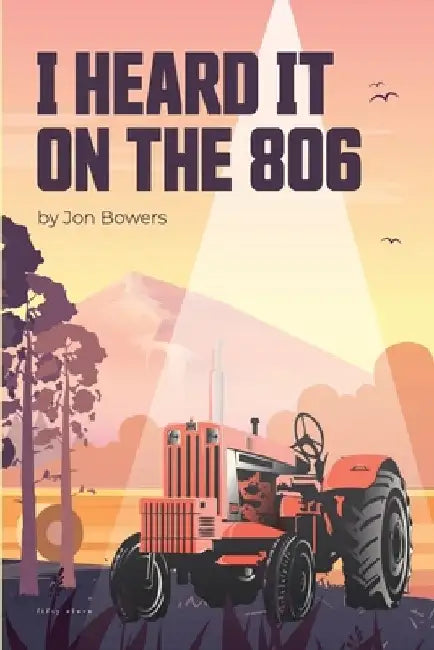I Heard It On The 806! by Jon Bowers
