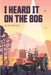 I Heard It On The 806! by Jon Bowers