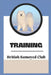 Training: The British Samoyed Club: Dog Training Guide Book by Tiffiny Hoefling