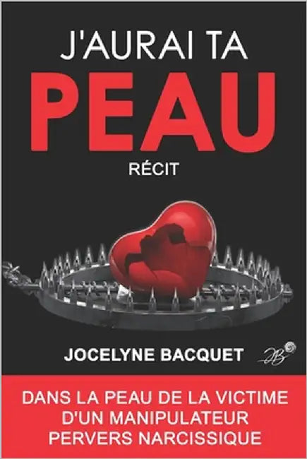 J'aurai ta peau: Récit by Bacquet, Jocelyne