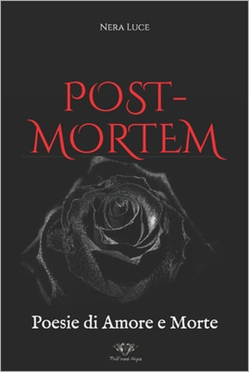 Post-Mortem: Poesie di Amore e Morte by Luce