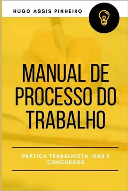 Manual de Processo do Trabalho by Assis Pinheiro, Hugo