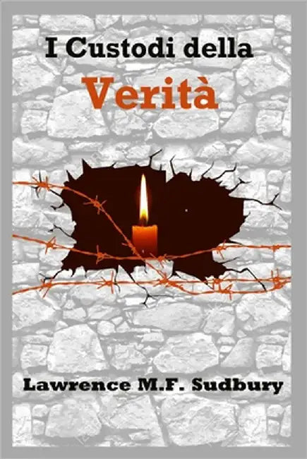 I custodi della Verità by Sudbury, Lawrence M. F.