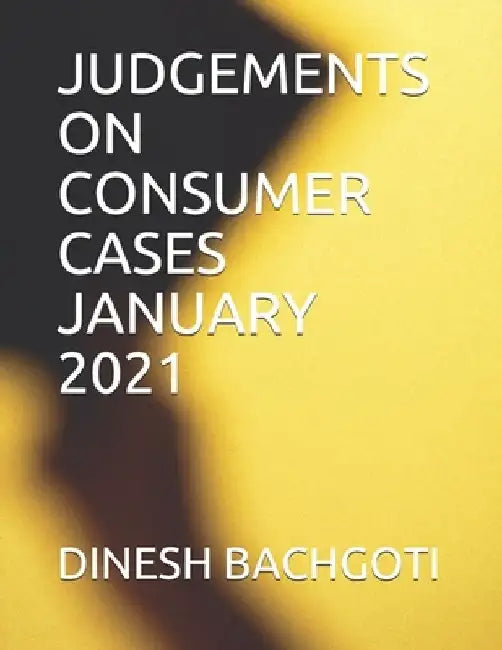 Judgements on Consumer Cases Part - 1 by Dinesh Singh Bachgoti
