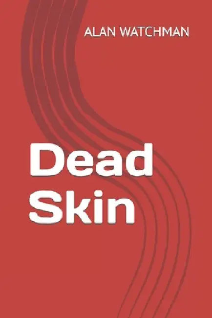 Dead Skin by Alan Watchman