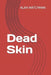 Dead Skin by Alan Watchman